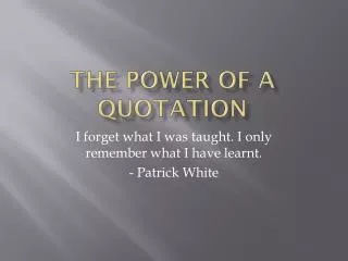 The Power of a Quotation