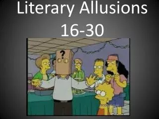 Literary Allusions 16-30