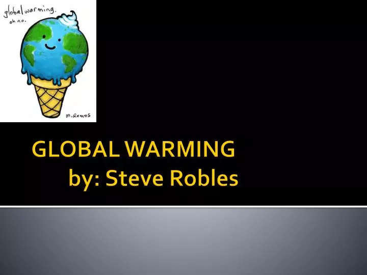 global warming by steve robles