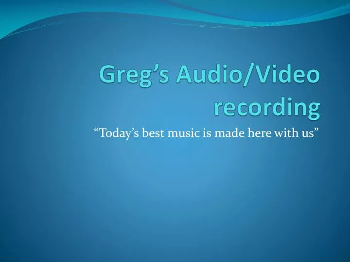 greg s audio video recording