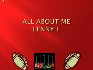 All About Me Lenny F