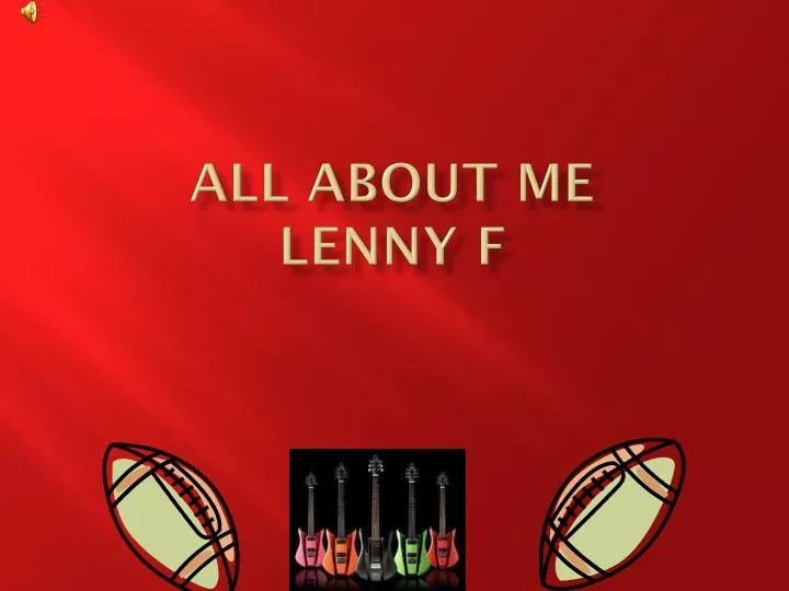 all about me lenny f