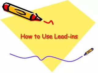 How to Use Lead-ins
