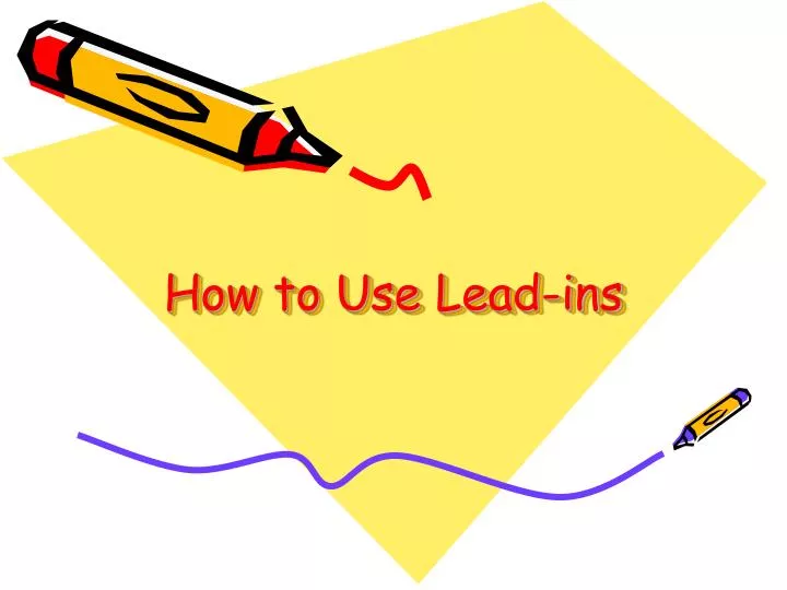 how to use lead ins