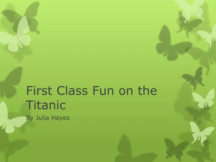first class fun on the titanic