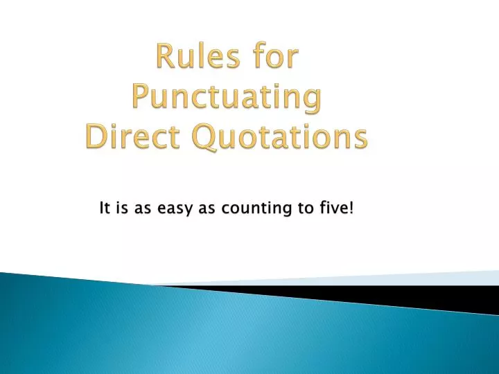 rules for punctuating direct quotations it is as easy as counting to five