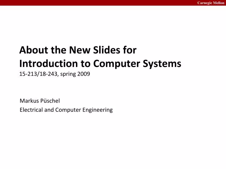 about the new slides for introduction to computer systems 15 213 18 243 spring 2009