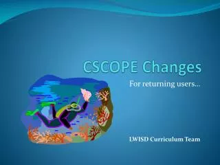 CSCOPE Changes