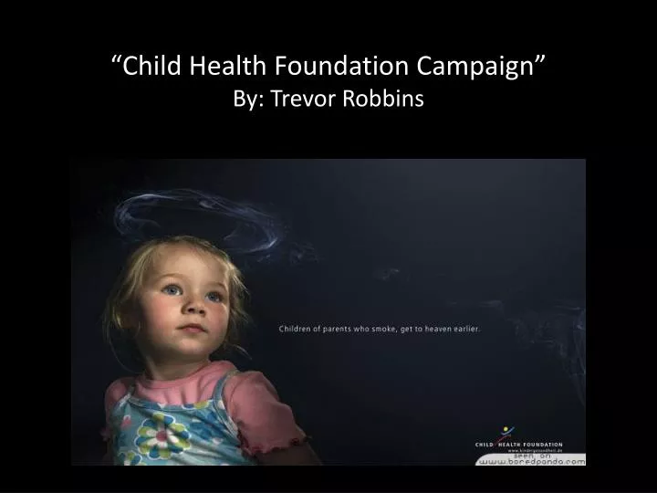 child health foundation campaign by trevor robbins