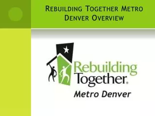 Rebuilding Together Metro Denver Overview