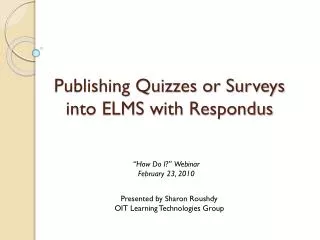 Publishing Quizzes or Surveys into ELMS with Respondus