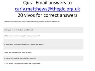 Quiz- Email answers to carly.matthews@theglc.uk 20 vivos for correct answers