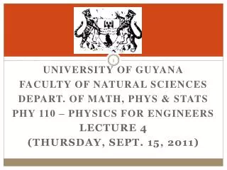 University of Guyana Faculty of Natural Sciences Depart. of Math, PHYs &amp; Stats