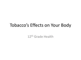 Tobacco’s Effects on Your Body
