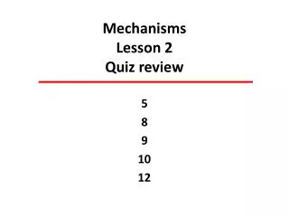 Mechanisms Lesson 2 Quiz review