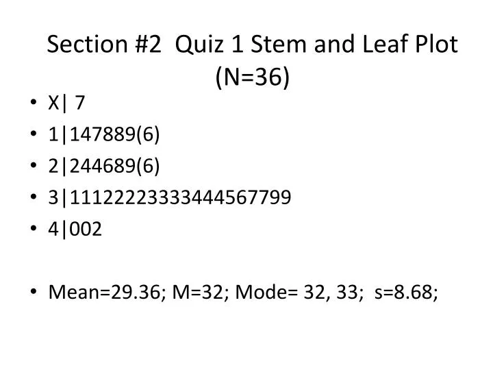section 2 quiz 1 stem and leaf plot n 36