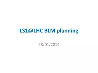 LS1@LHC BLM planning