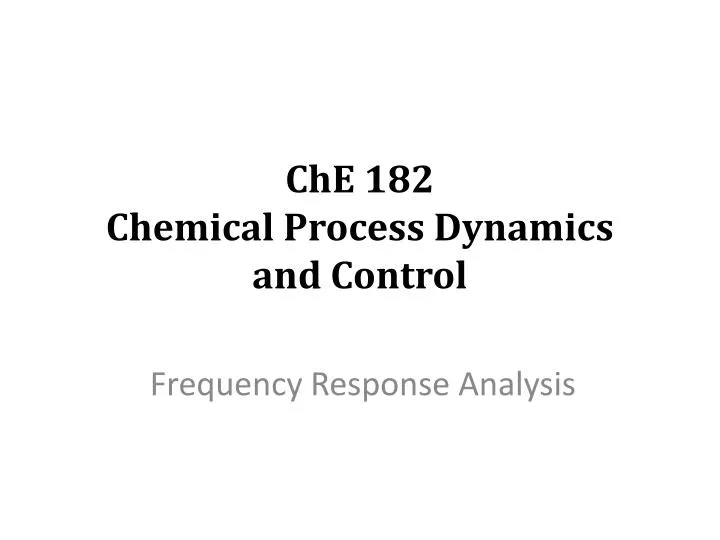 che 182 chemical process dynamics and control