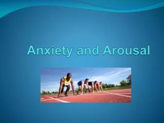 Anxiety and Arousal