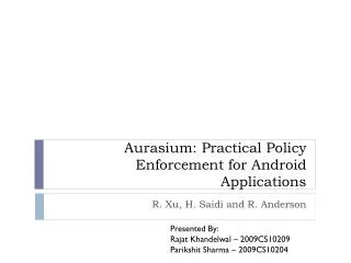 Aurasium : Practical Policy Enforcement for Android Applications
