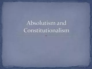 Absolutism and Constitutionalism