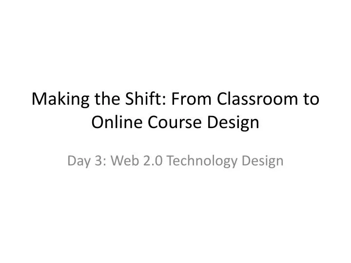 making the shift from classroom to online course design