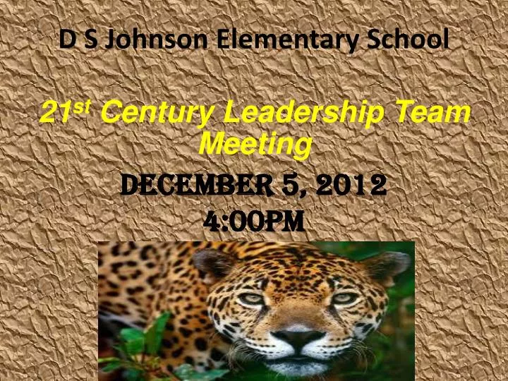 d s johnson elementary school 21 st century leadership team meeting december 5 2012 4 00pm