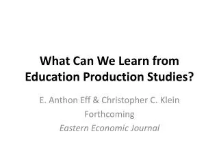 What Can We Learn from Education Production Studies?