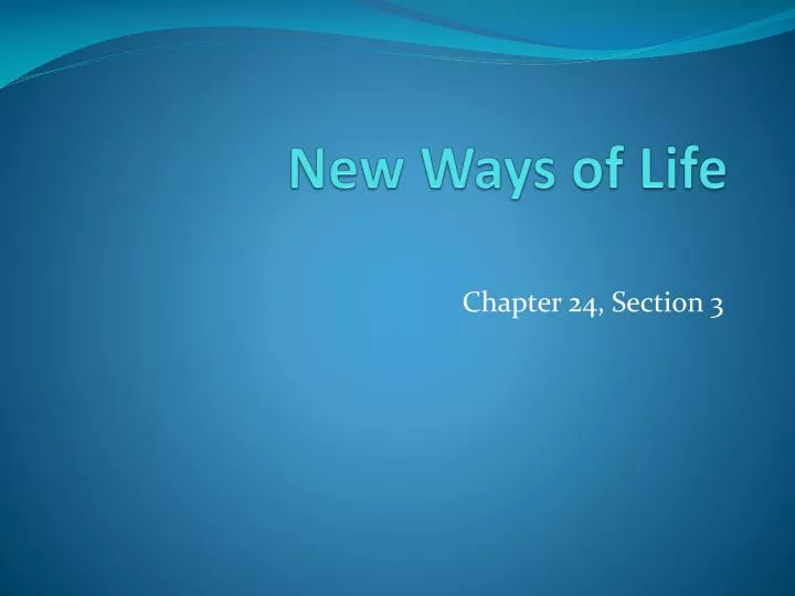 new ways of life