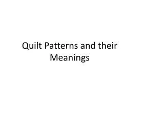 Quilt Patterns and their Meanings