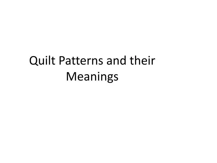 quilt patterns and their meanings