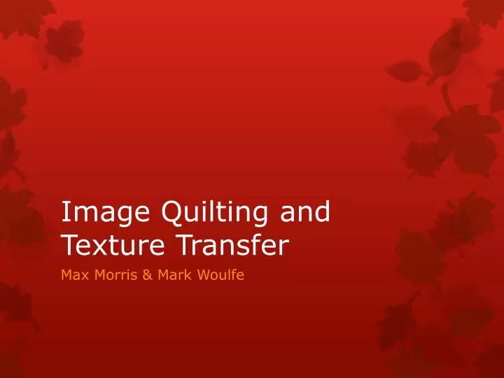 image quilting and texture transfer