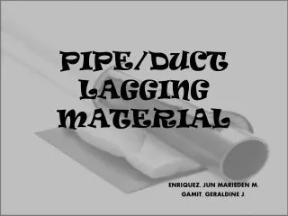 PIPE/DUCT LAGGING MATERIAL