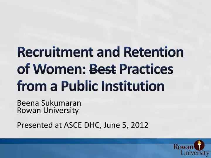 recruitment and retention of women best practices from a public institution