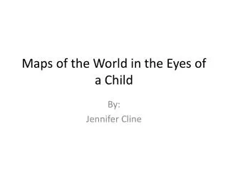 Maps of the World in the Eyes of a Child
