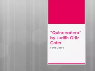 “Quinceañera ” by Judith Ortiz Cofer
