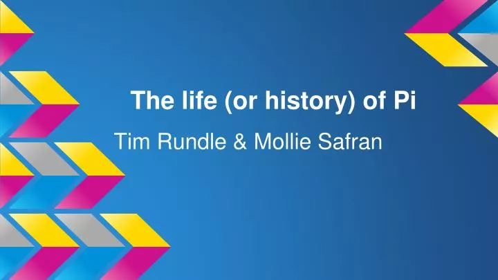 the life or history of pi
