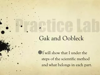 Gak and Oobleck