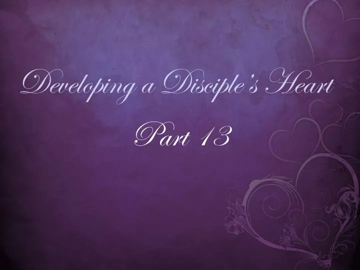 developing a disciple s heart