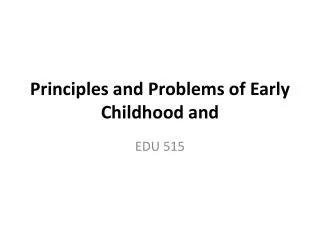 Principles and Problems of Early Childhood and