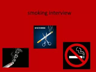 smoking interview