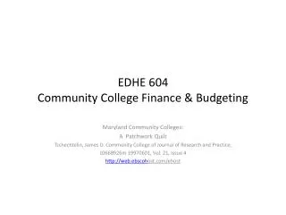 EDHE 604 Community College Finance &amp; Budgeting