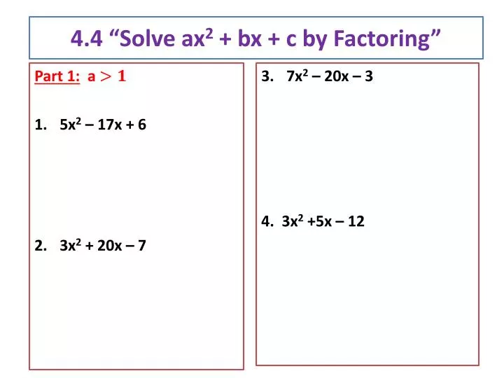 4 4 solve ax 2 bx c by factoring