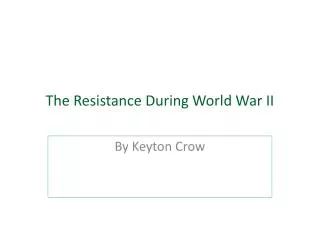 The Resistance During World War II