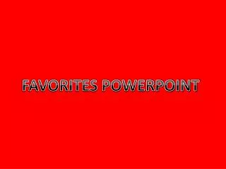 FAVORITES POWERPOINT