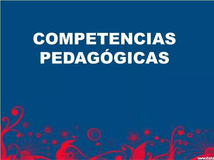 PPT - COMPETENCIAS PEDAGÓGICAS PowerPoint Presentation, Free Download ...