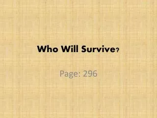 Who Will Survive?