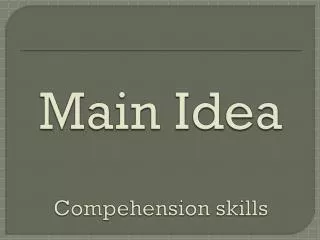 Main Idea Compehension skills