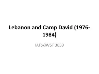 Lebanon and Camp David (1976-1984)