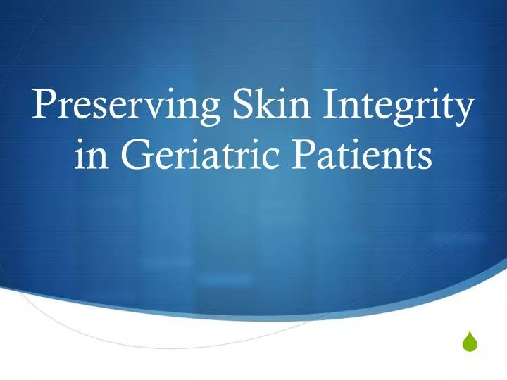 preserving skin integrity in geriatric patients